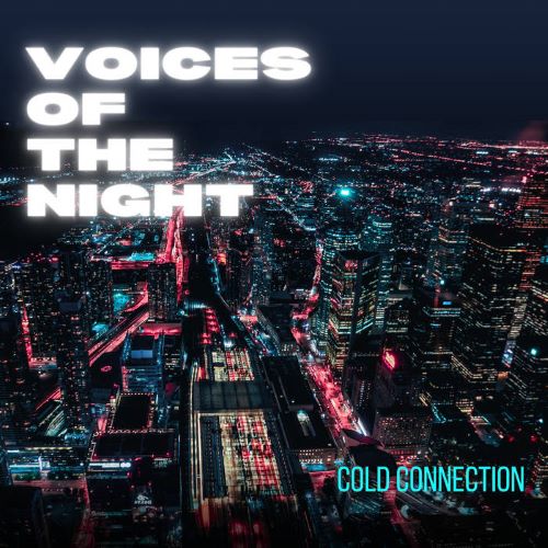 Electro News @ – Cold Connection – Voices of The Night