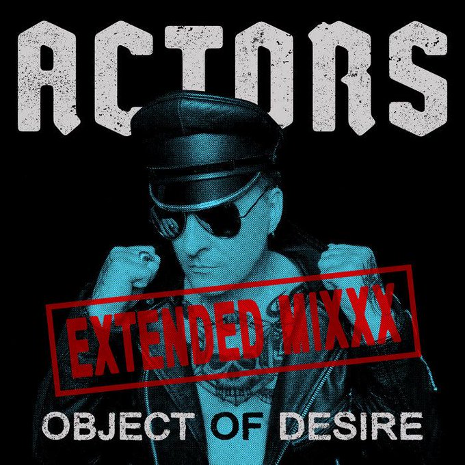 Post-punk shivers – Actors – Object Of Desire – Extended MIXXX