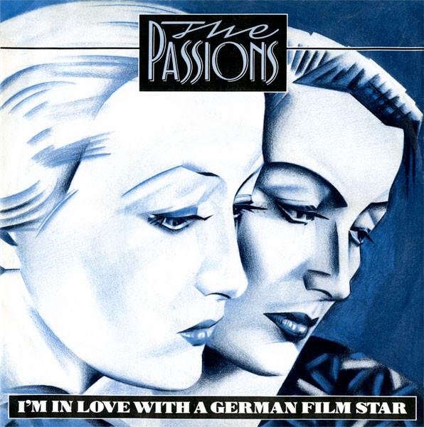 A side / B side – The Passions – I’m in Love with a German Film Star / (Don’t Talk to Me) I’m Shy (1981)