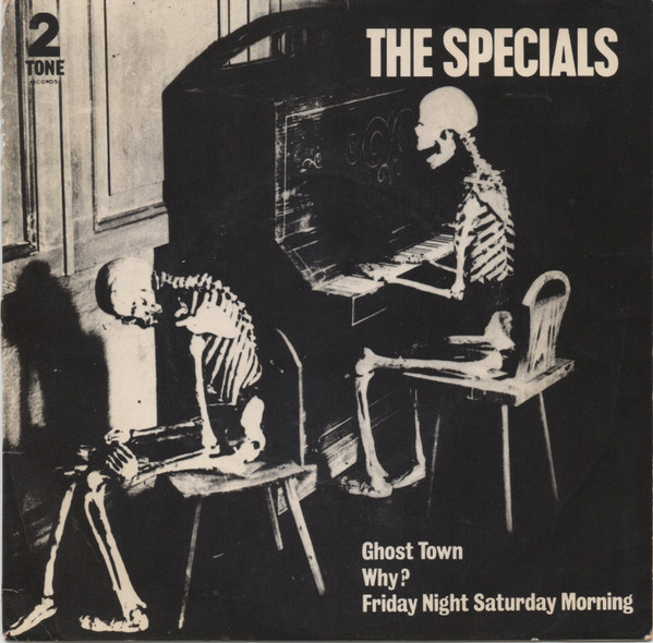 A side / B side – The Specials – Ghost Town / Why? / Friday Night, Saturday Morning (1981)