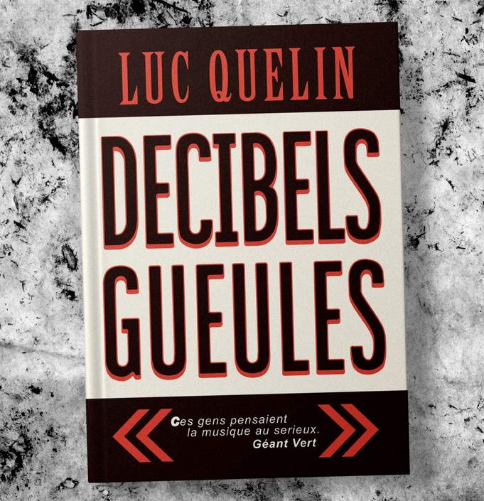 News Littéraires – Décibels Gueules – Luc Quelin