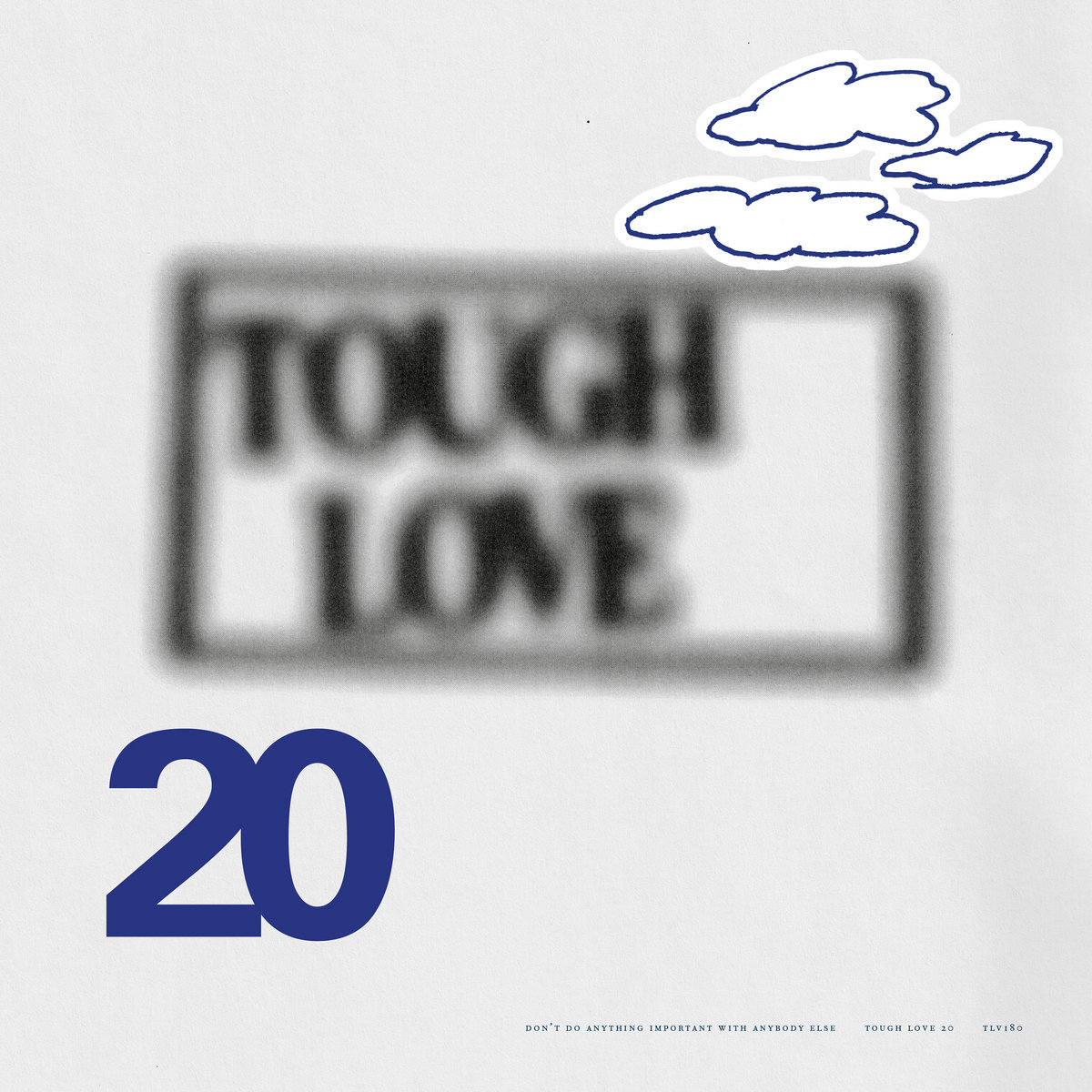 News – Tough Love 20: Don’t Do Anything Important With Anybody Else
