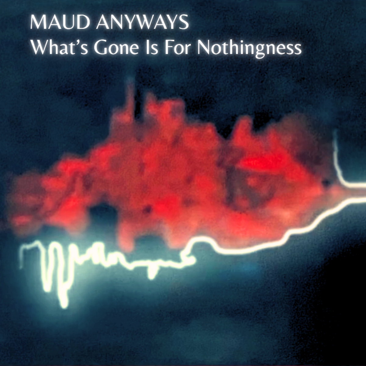 Froggies But Chic – Maud Anyways – What’s Gone Is For Nothingness