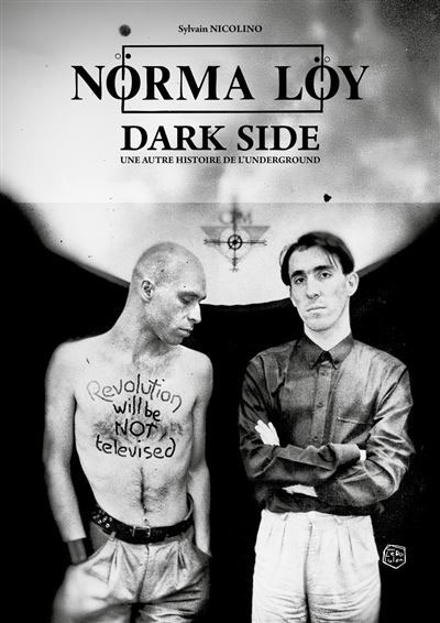 News Littéraires – Norma Loy –  Dark side, une autre histoire de l’underground