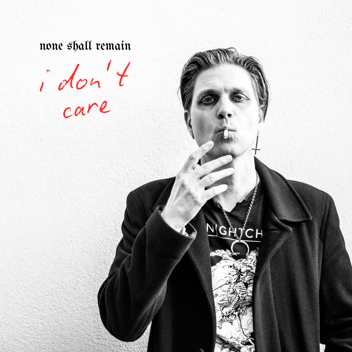 Post-punk shivers – None Shall Remain – I Don’t Care