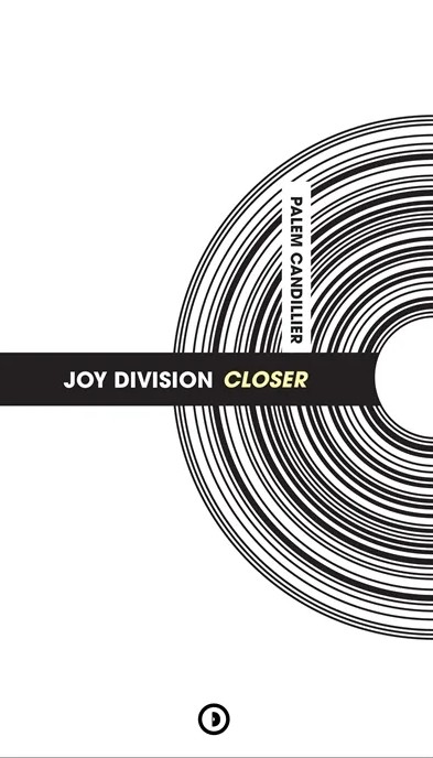 News Littéraires – Joy Division – Closer (Palem Candillier)