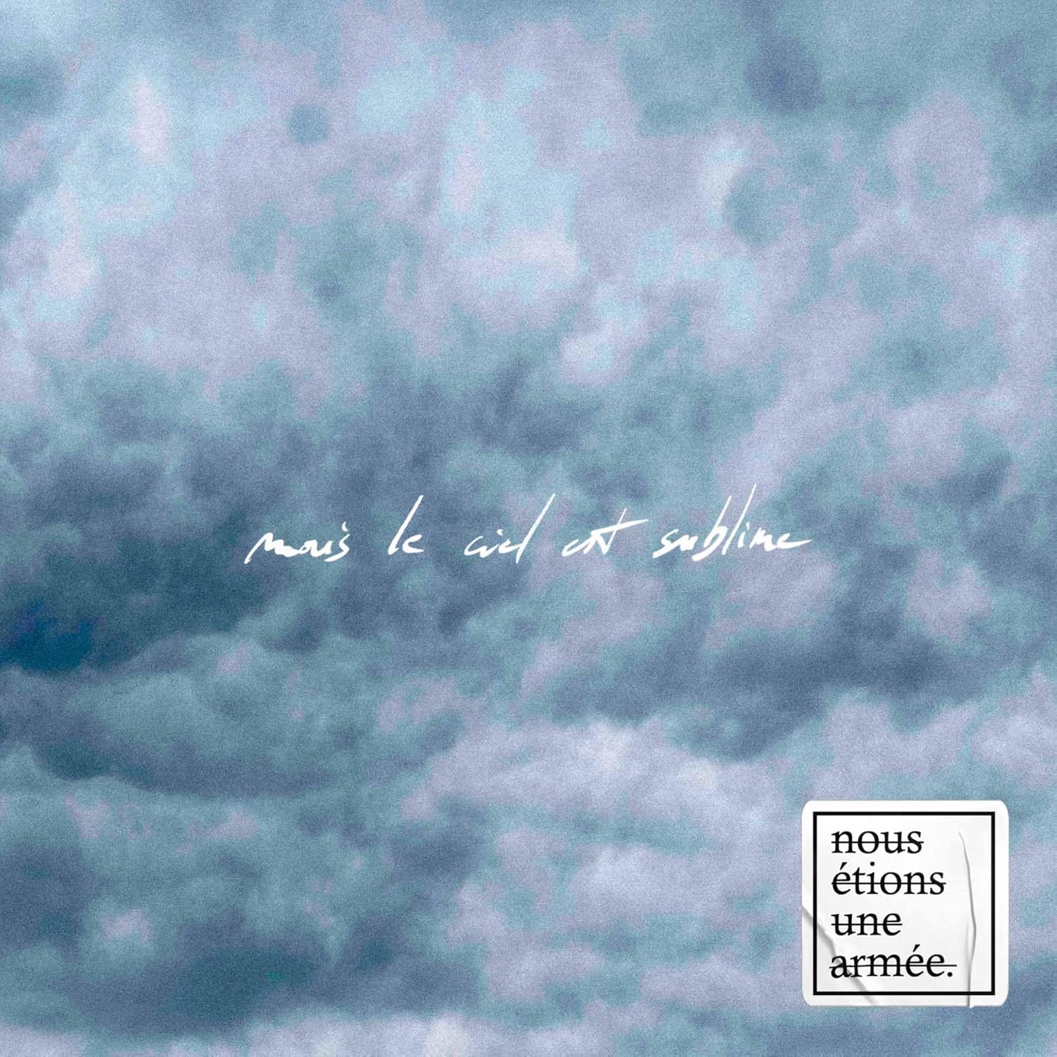 Froggies But Chic – Nous étions une armée – Mais le ciel est sublime